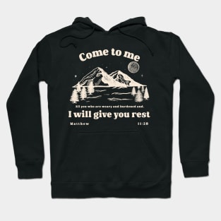 Come to me I will give you rest matthew bible verse graphic christian Hoodie